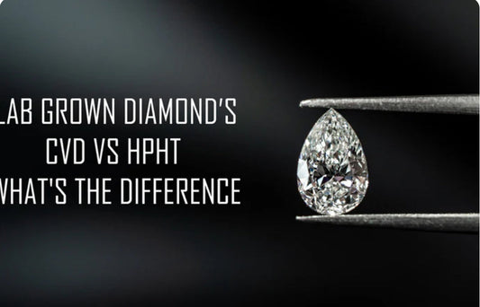 CVD vs HPHT Lab-Grown Diamonds: Why CVD Diamonds Are the Future of Luxury